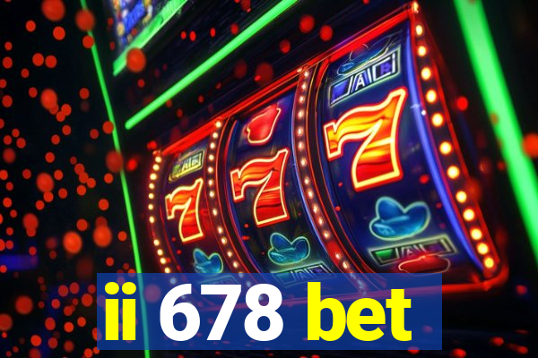 ii 678 bet